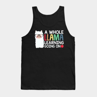A Whole Llama Learning Going On Funny Teacher Gift Tank Top